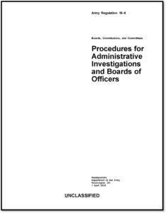 Army Regulation 15-6, AR 15-6 Investigations, administrative investigations, collateral investigations, board of officers, preliminary investigations, commander’s inquiry, RCM 303 investigations, investigating officers, command directed investigations, military investigations, appointing authority, approval authority, serious incident investigations, board members, report of investigation
